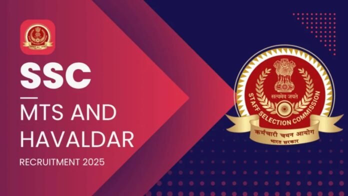 SSC MTS & Havaldar Recruitment 2025 SSC MTS & Havaldar Recruitment 2025